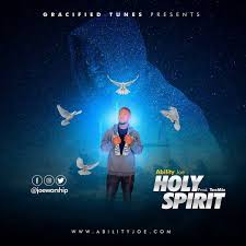 Holy Spirit - Ability Joe lyrics