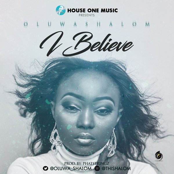 Album I believe - Oluwashalom