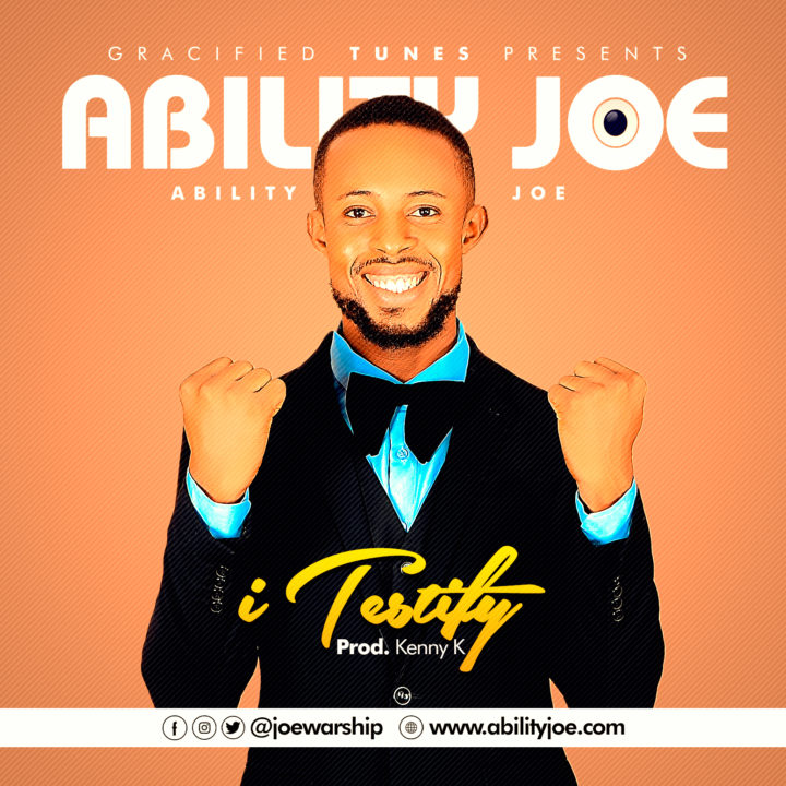 I testify - Ability Joe lyrics