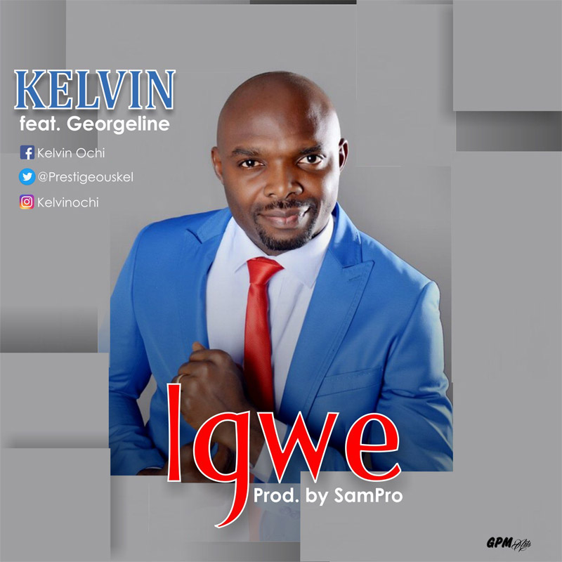 Album Igwe (King) - Kelvin Ochi