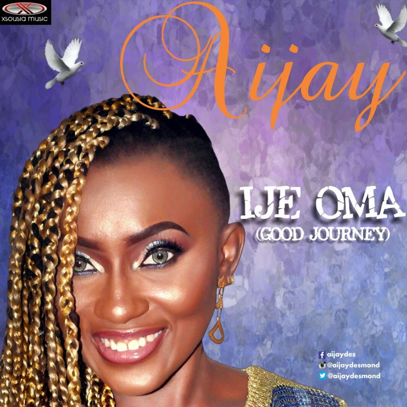 Album Ije Oma (Good Journey) - Aijay Desmond