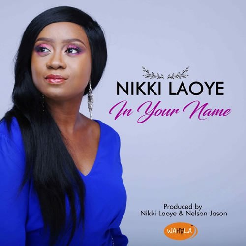 In Your name - NIkki Laoye lyrics