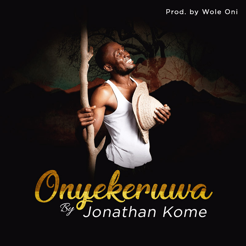 Onyekeruwa - Jonathan Kome lyrics