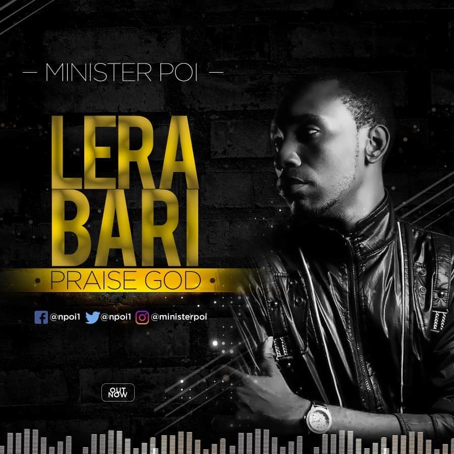 Lera Bari(Praise God) - Minister Poi lyrics