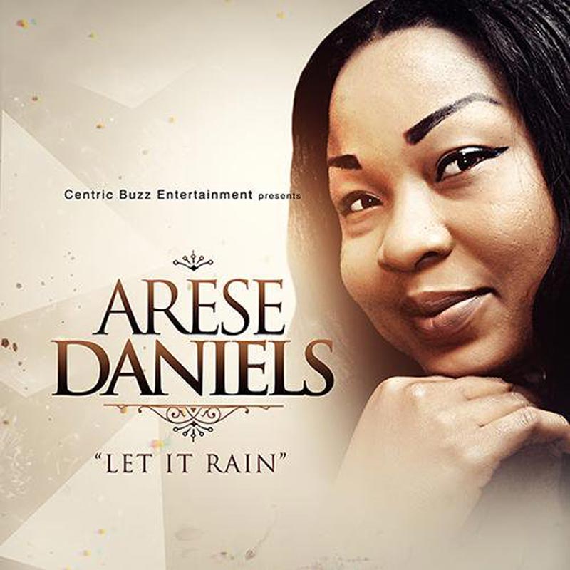 Let It Rain - Arese Daniels lyrics
