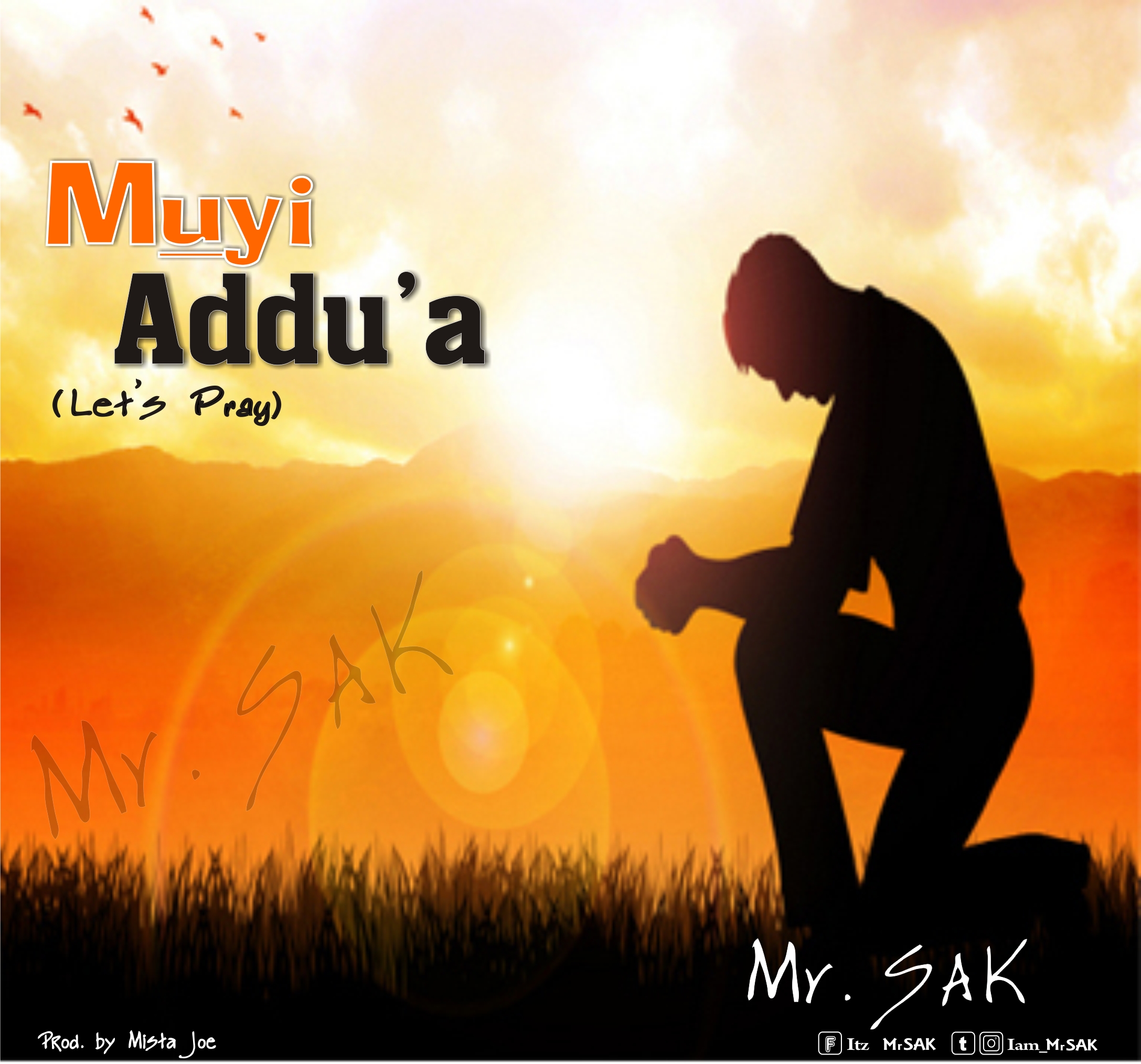 Muyi Addu'a (Let's Pray) - Mr. Sak lyrics