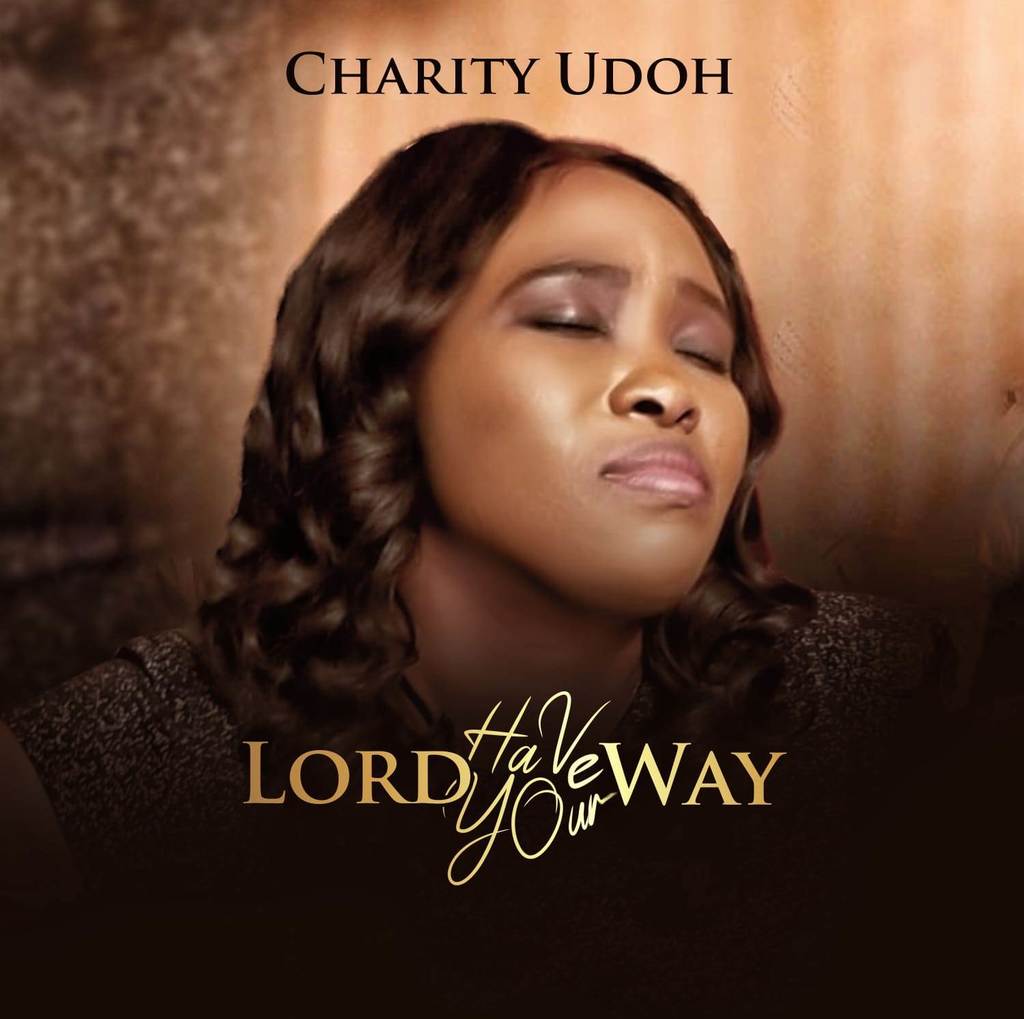Album Lord have your way - Charity Udoh