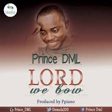 Lord we bow - Prince DML lyrics