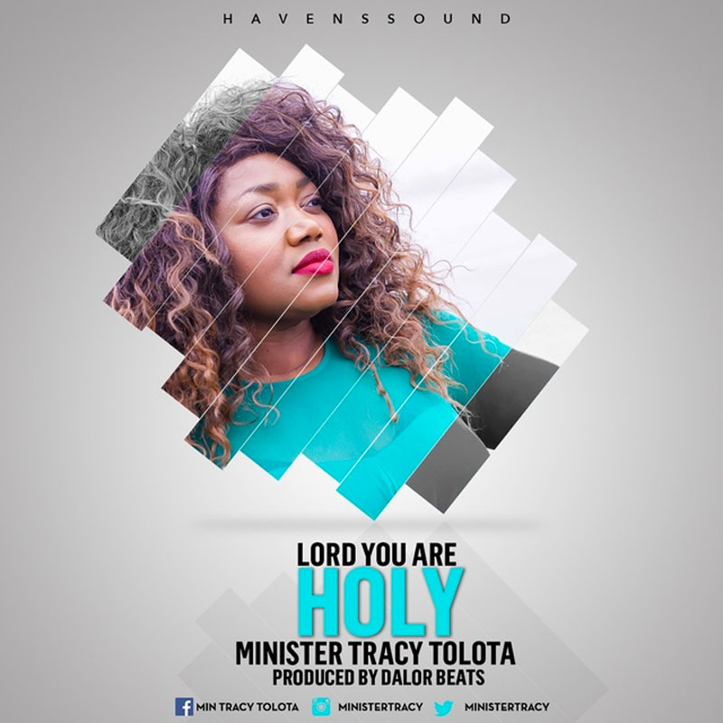 Lord You are Holy - Tracy Tolota lyrics