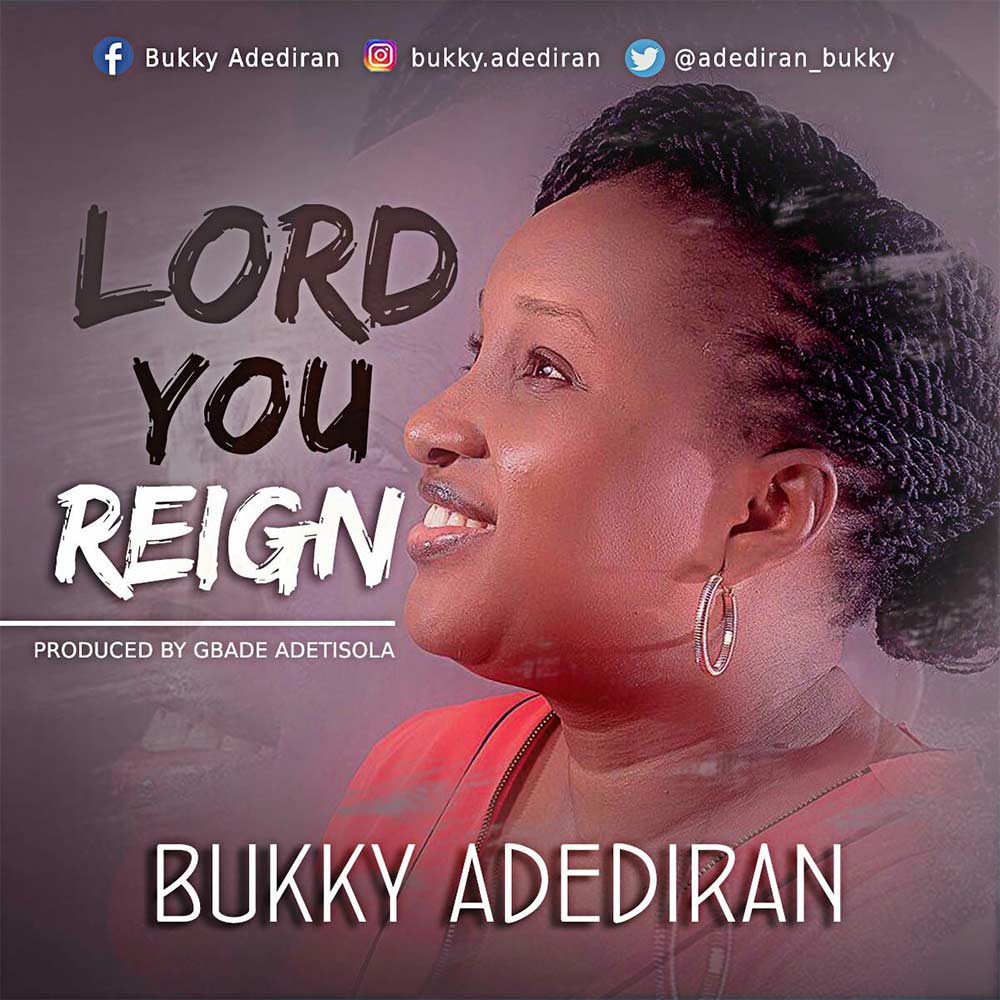 Album Lord You Reign - Bukky Adediran