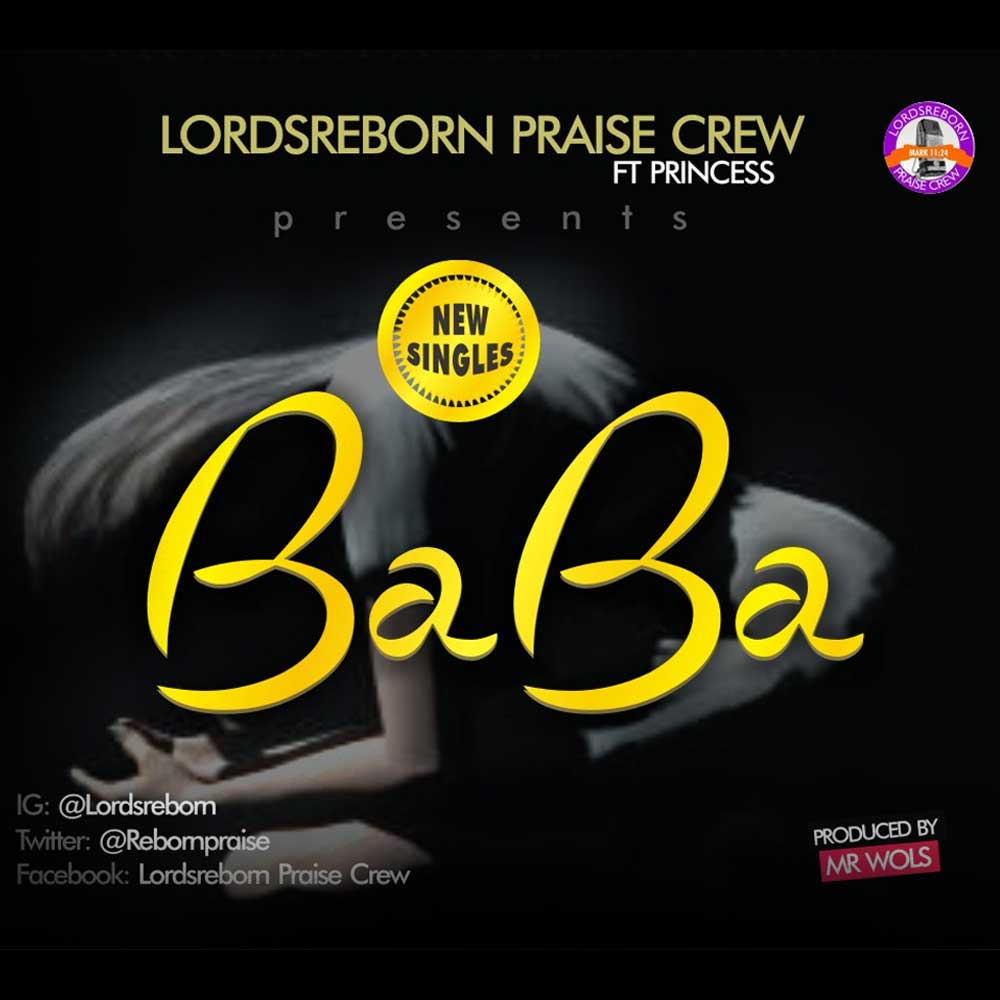 Baba - Lordsreborn Praise Crew lyrics