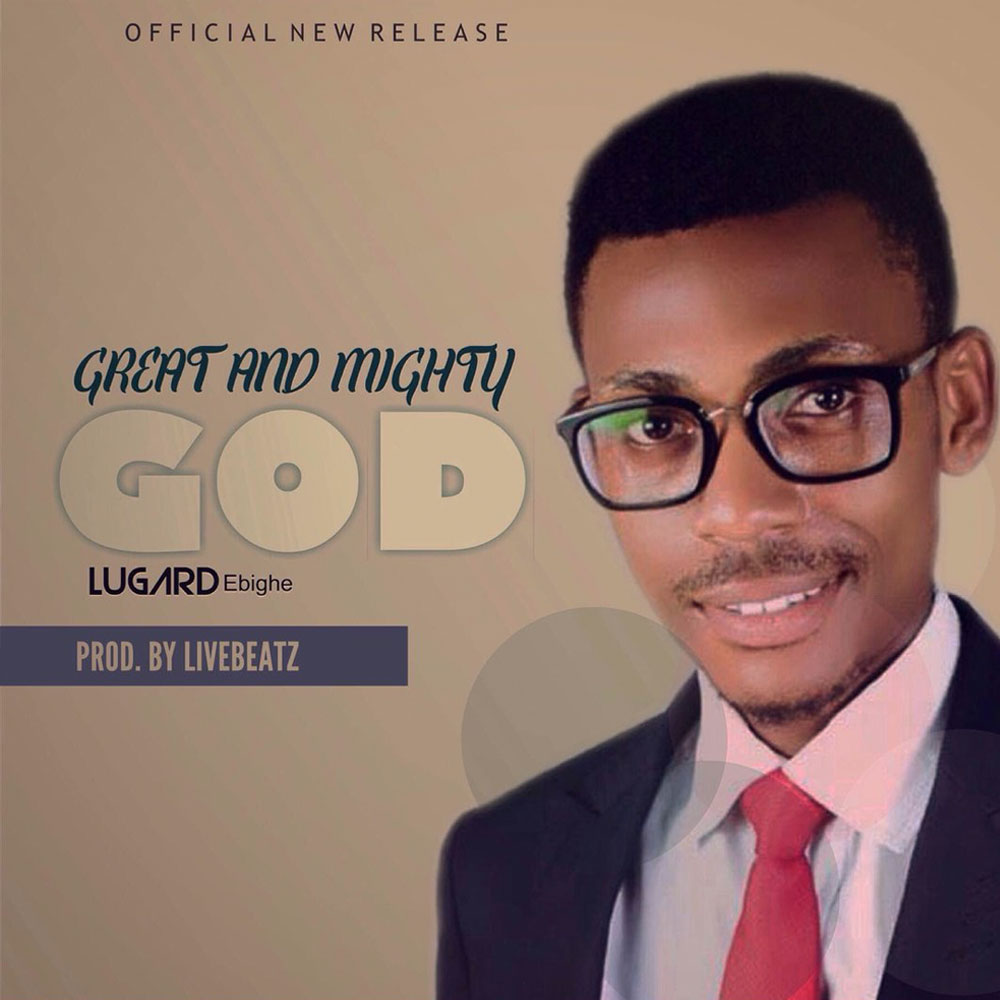 Album Great and Mighty God - Lugard Ebighe