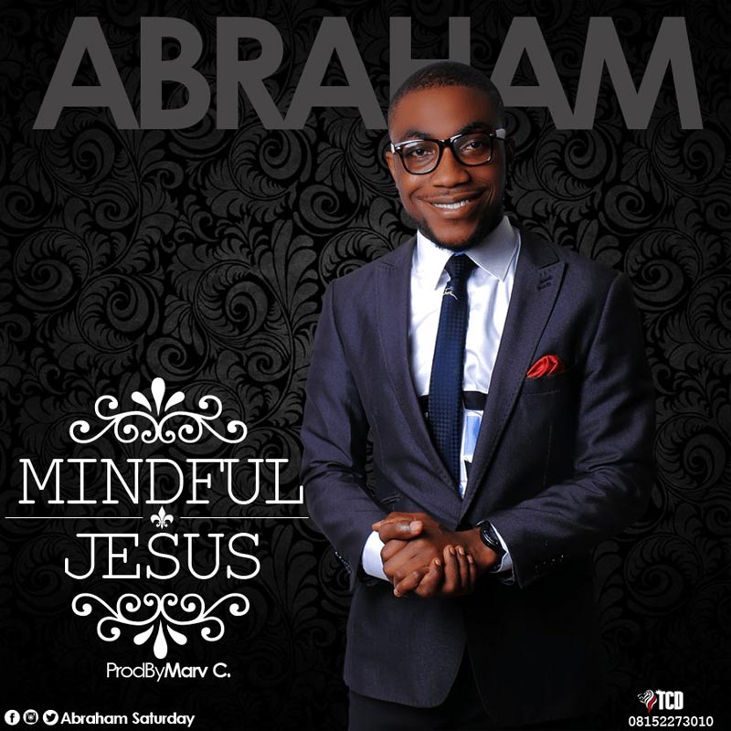 Mindful Jesus - Abraham Saturday lyrics