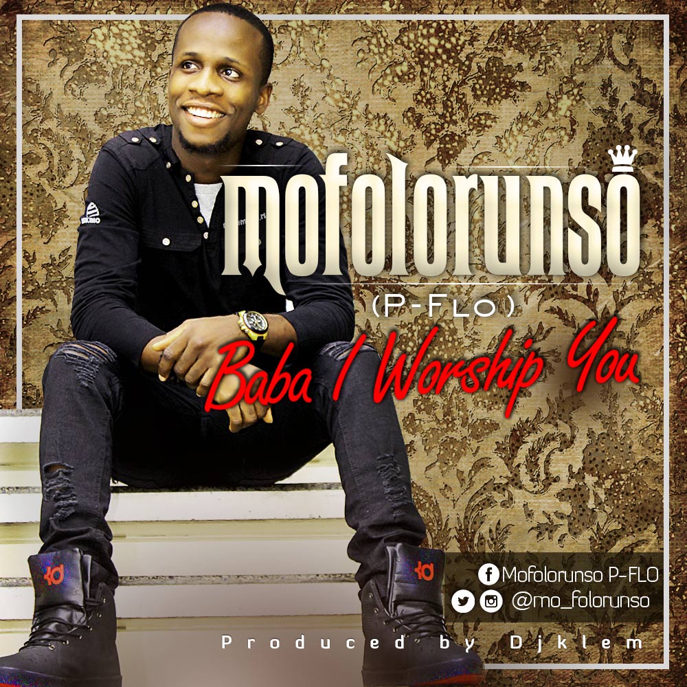 Album Baba I Worship You - Mofolorunso P-Flo