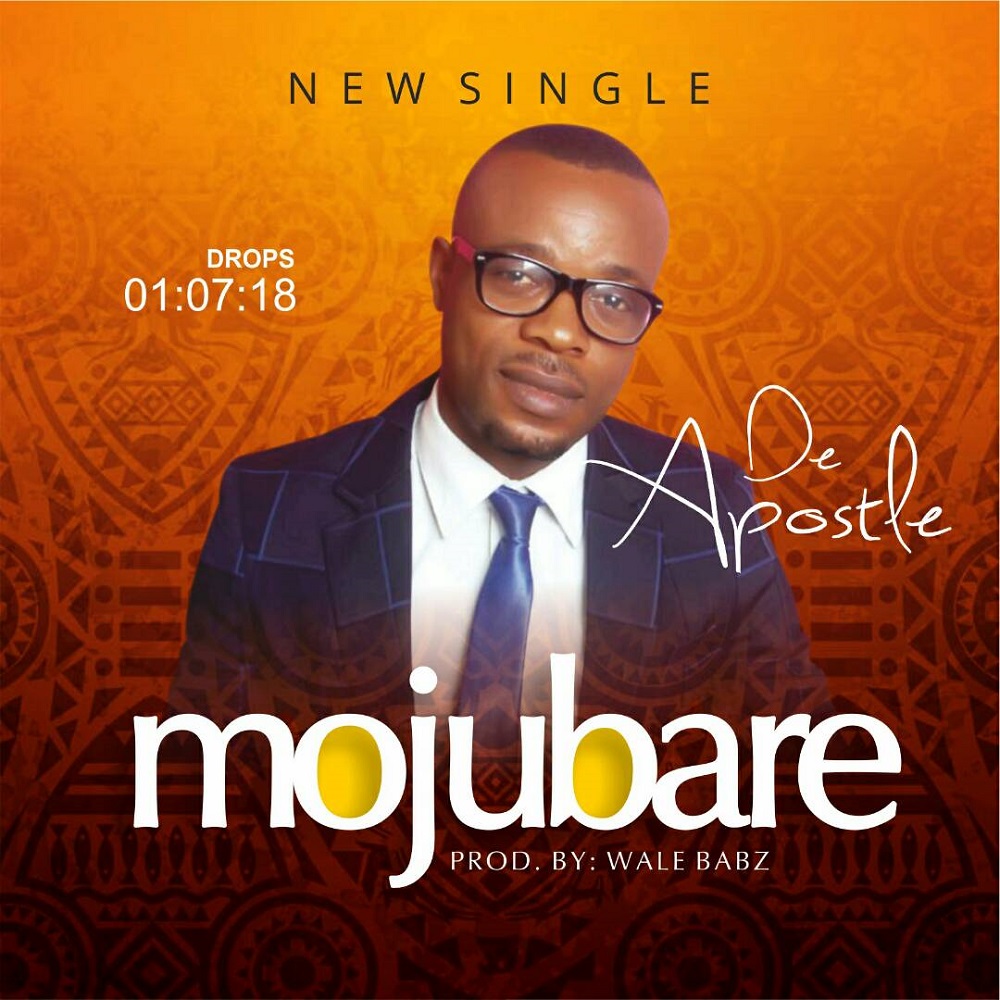 Mojubare - De-Apostle lyrics