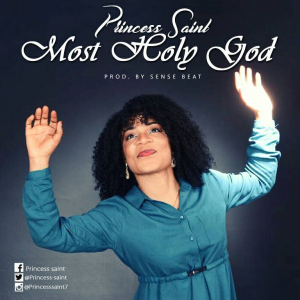 Most Holy God - Princess Saint lyrics
