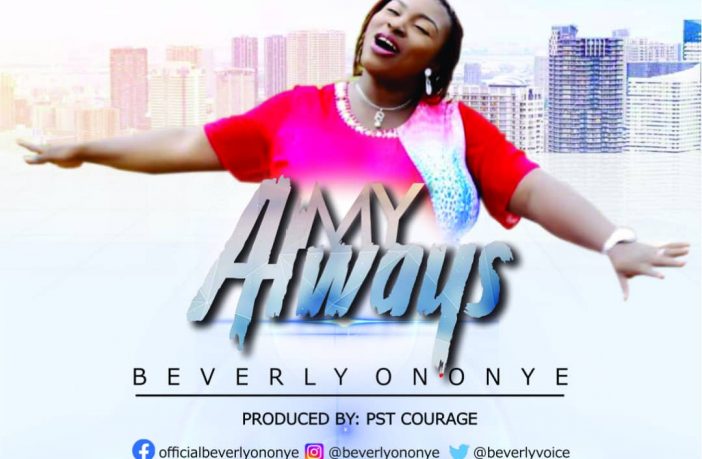 My always - Beverly Ononye lyrics