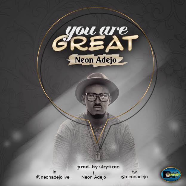 You Are Great - Neon Adejo lyrics