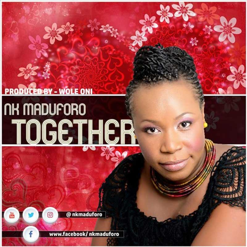 Together - NK Maduforo lyrics