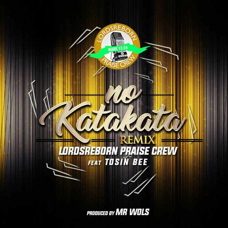 Album No Katakata Remix - Lordsreborn Praise Crew