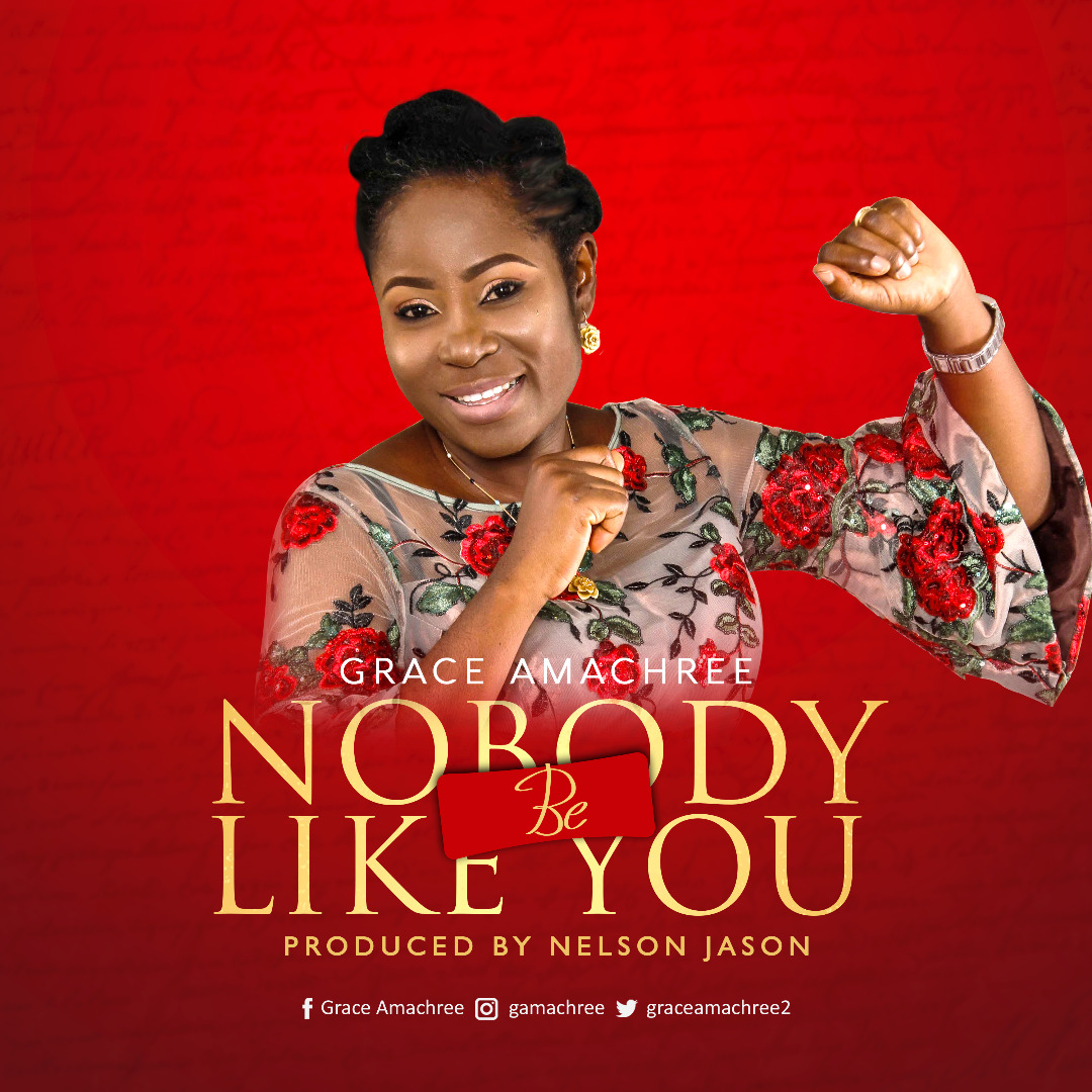 Album Nobody be like You - Grace Amachree