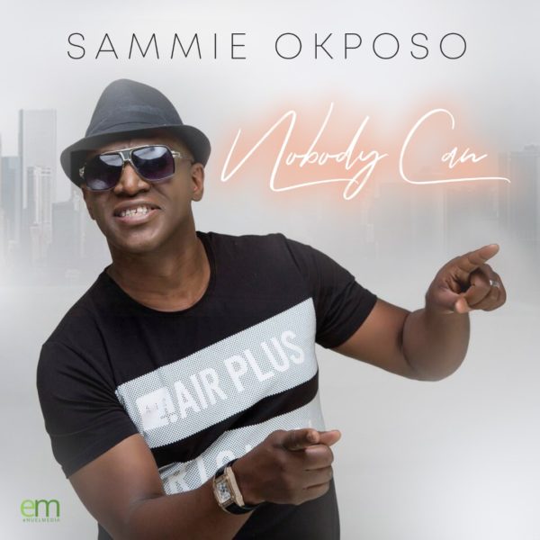 Nobody can - Sammie Okposo lyrics