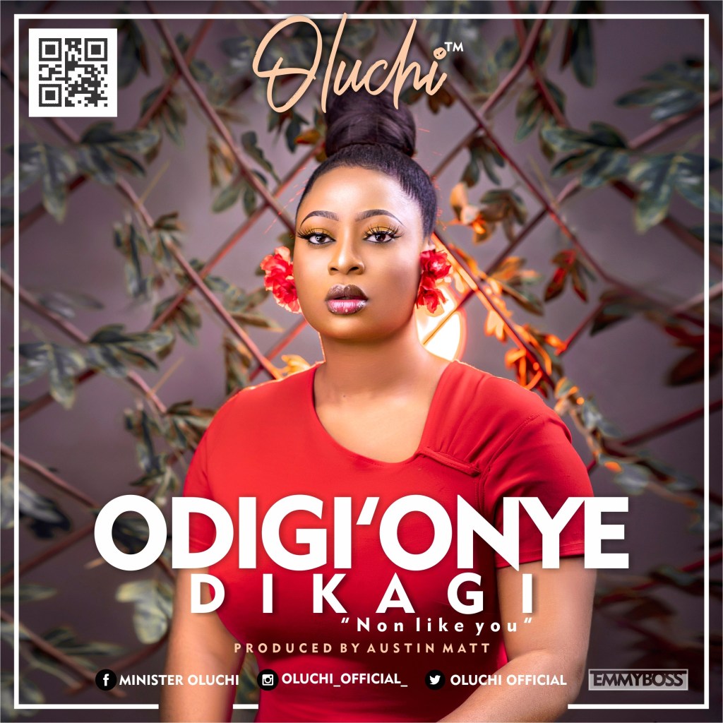 Odiri onye dikagi (No one like You) - Oluchi lyrics