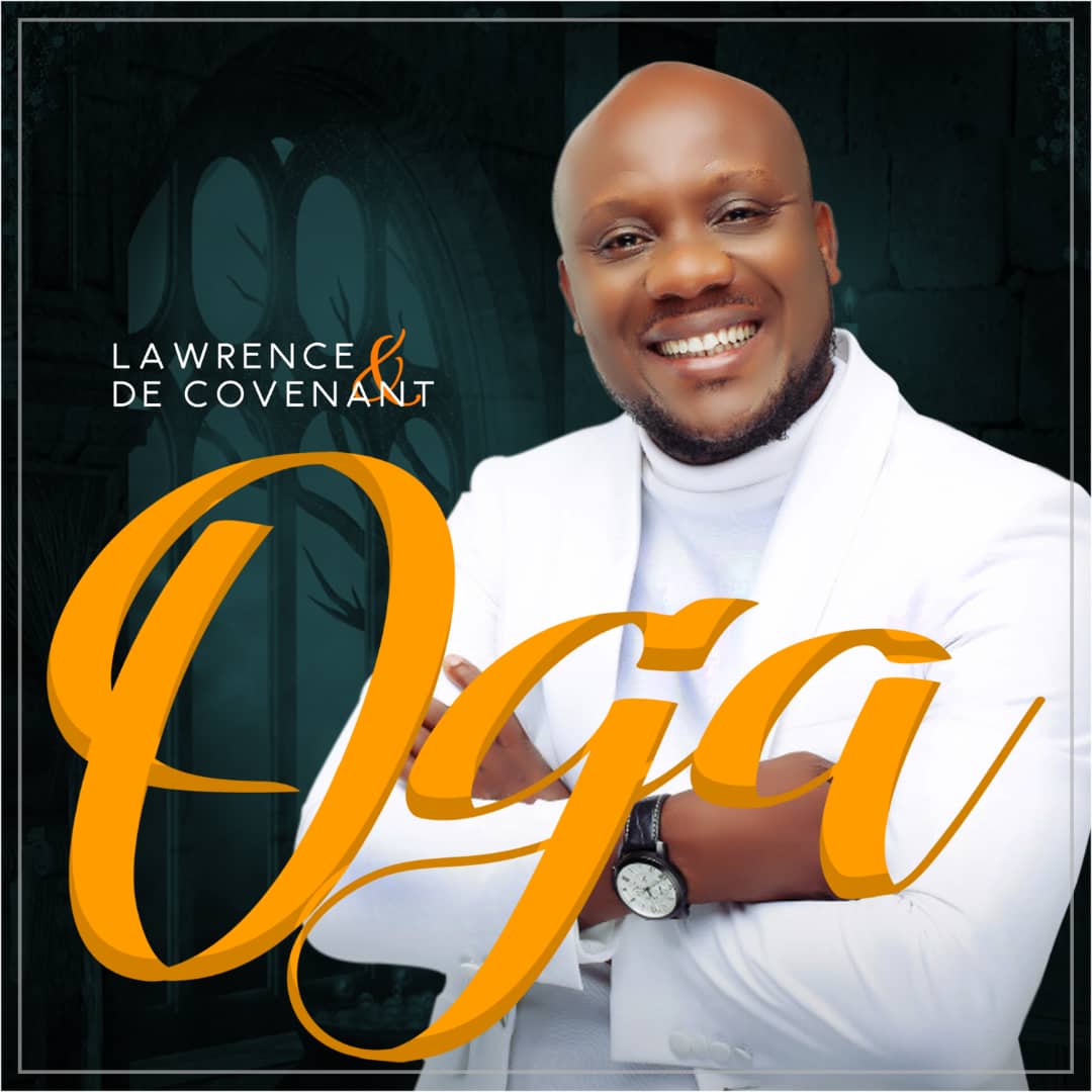 Oga - Lawrence & DeCovenant lyrics