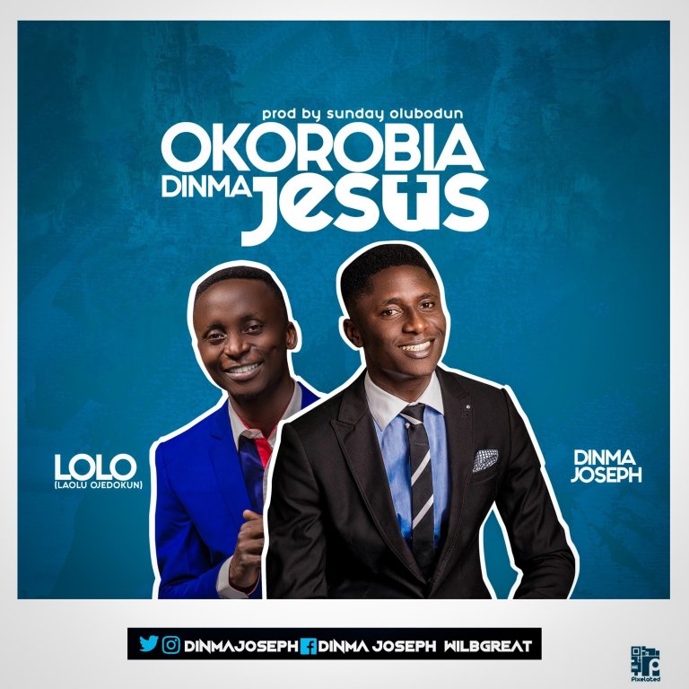 Okorobia Dinma Jesus - Dinma Joseph lyrics