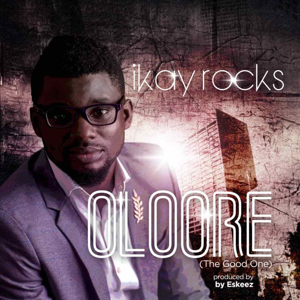 Oloore - Ikay Rocks lyrics