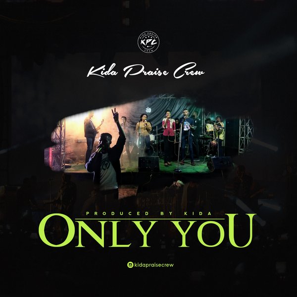 Only You - Kida Praise Crew lyrics