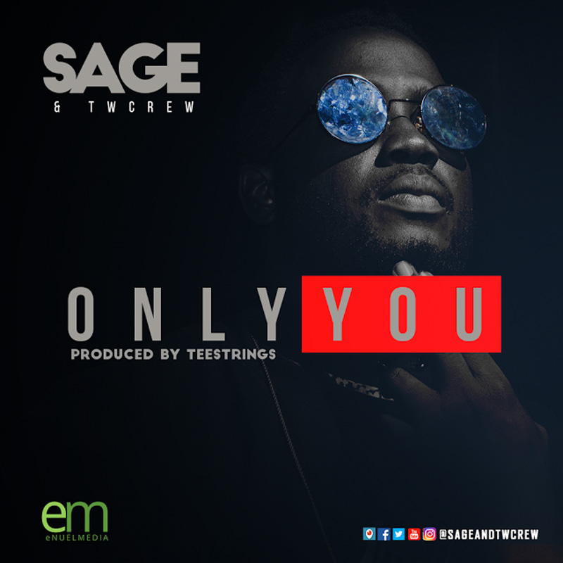 Only You - Sage and TWCrew lyrics