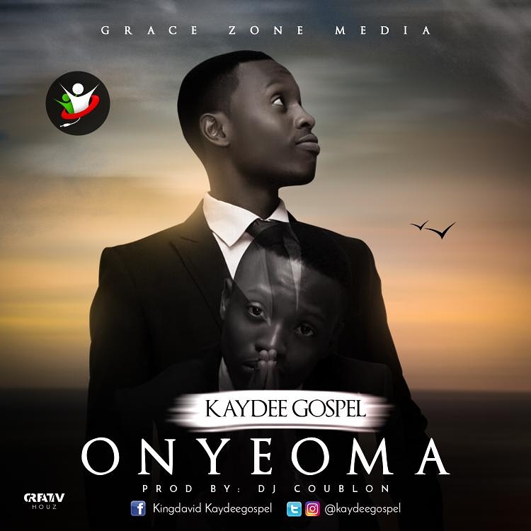Onyeoma(Good God) - Kaydeegospel lyrics