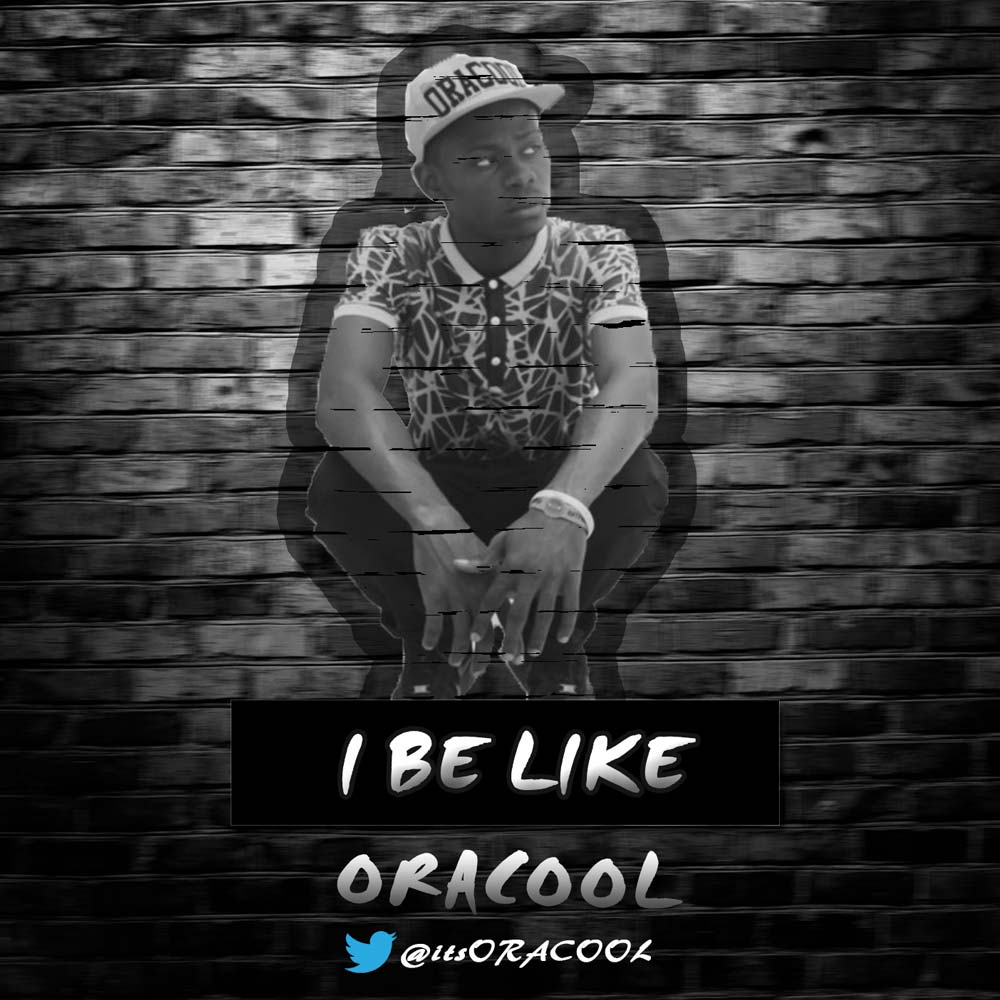 I Be Like - Oracool lyrics