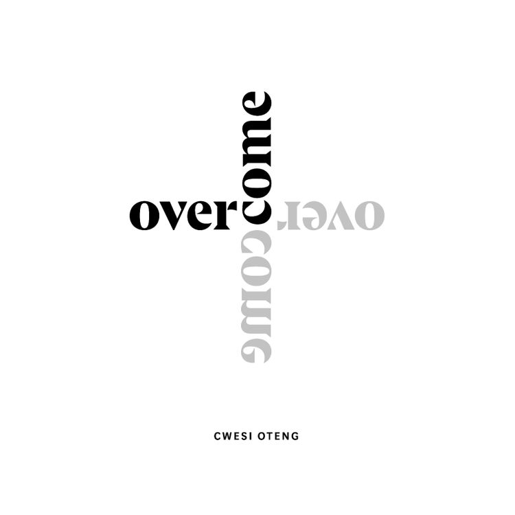 Overcome - Cwesi Oteng lyrics