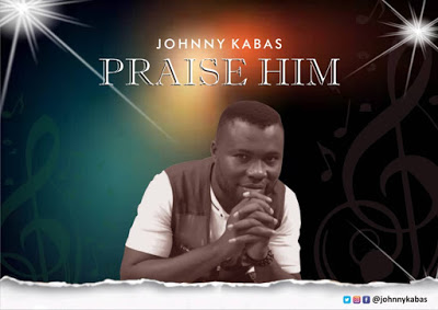 Album Praise Him - Johnny Kabas