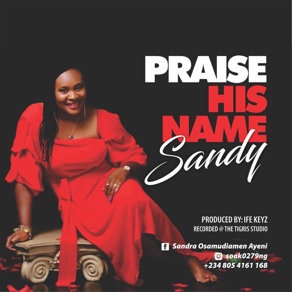 Praise His name - Sandy lyrics