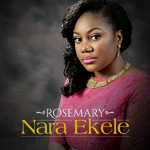 Nara Ekele - Rosemary Tony-Ayoko lyrics