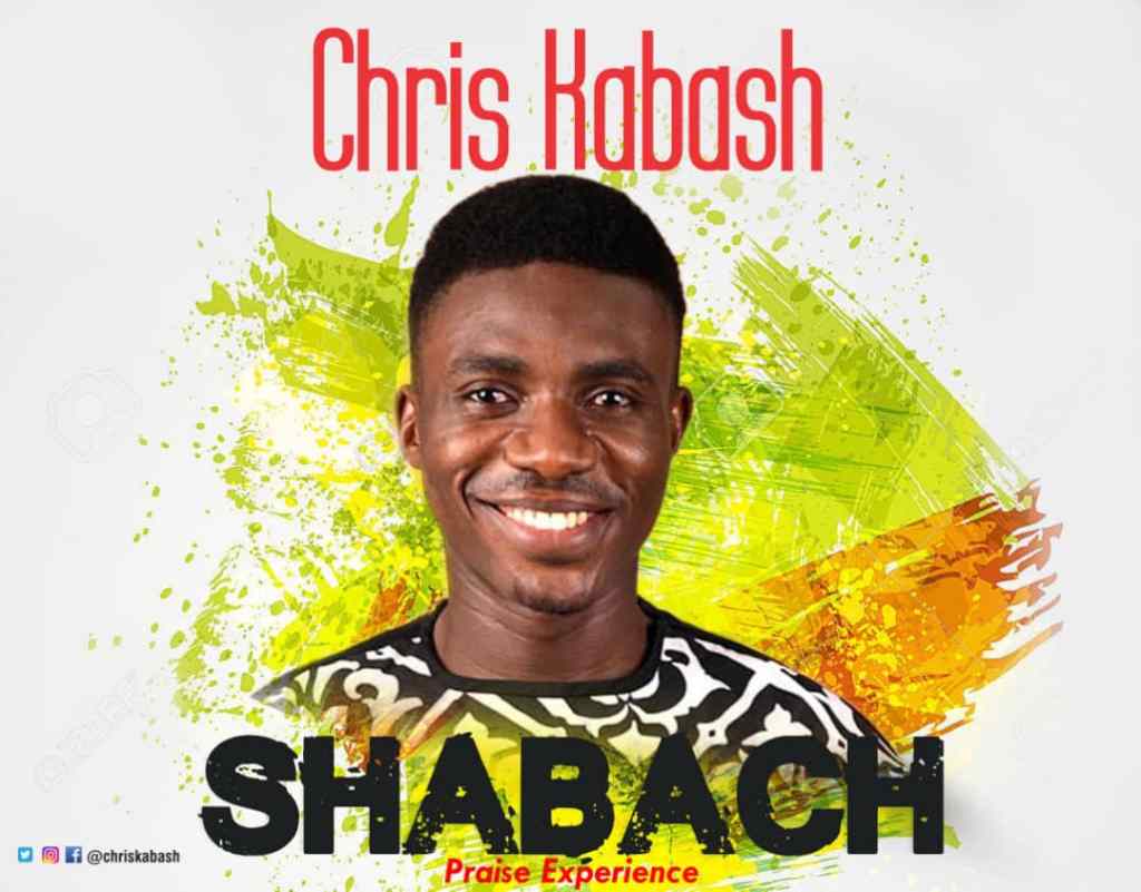 Shabach (Praise Experience) - Chris Kabash lyrics