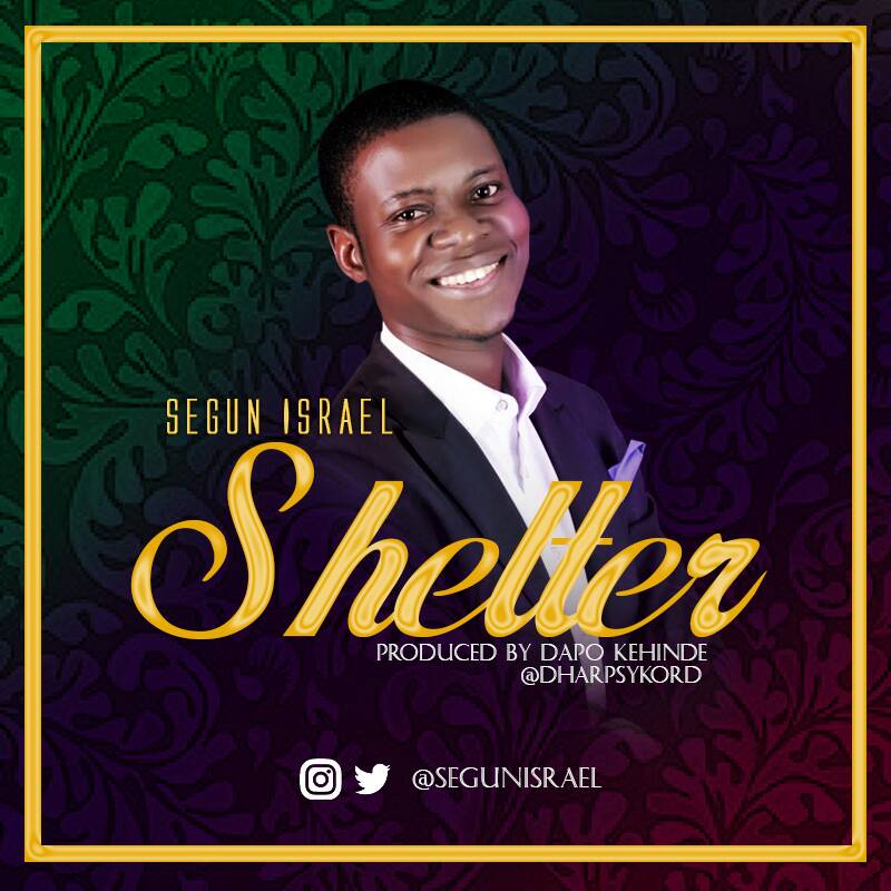 Shelter - Segun Israel lyrics