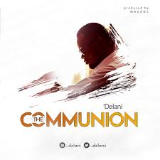 The Communion - 'Delani lyrics