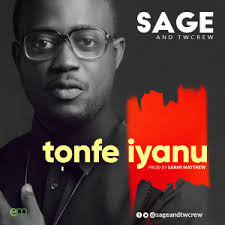 Tonfe Iyanu - Sage and TWCrew lyrics