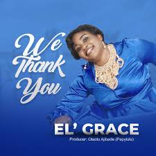 We thank You - El'Grace lyrics