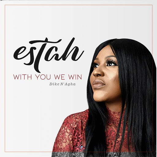 Album With You we win (Dike N'Agha) - Estah