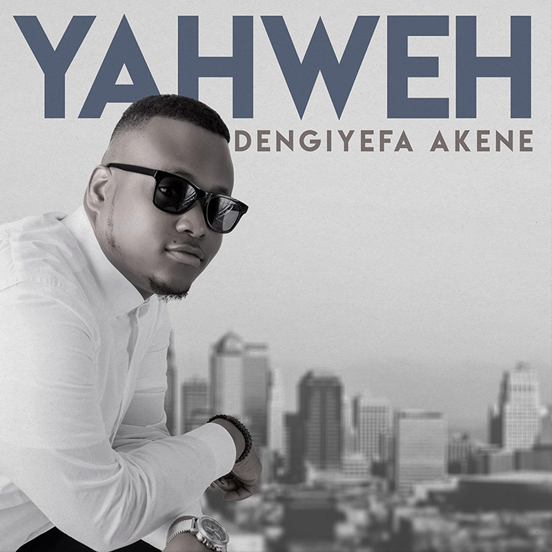 Yahweh - Dengiyefa Akene lyrics