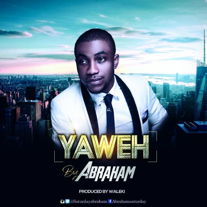 Yahweh - Abraham Saturday lyrics
