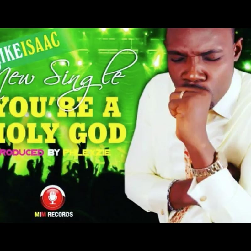 You're A Holy God - Mike Isaac lyrics