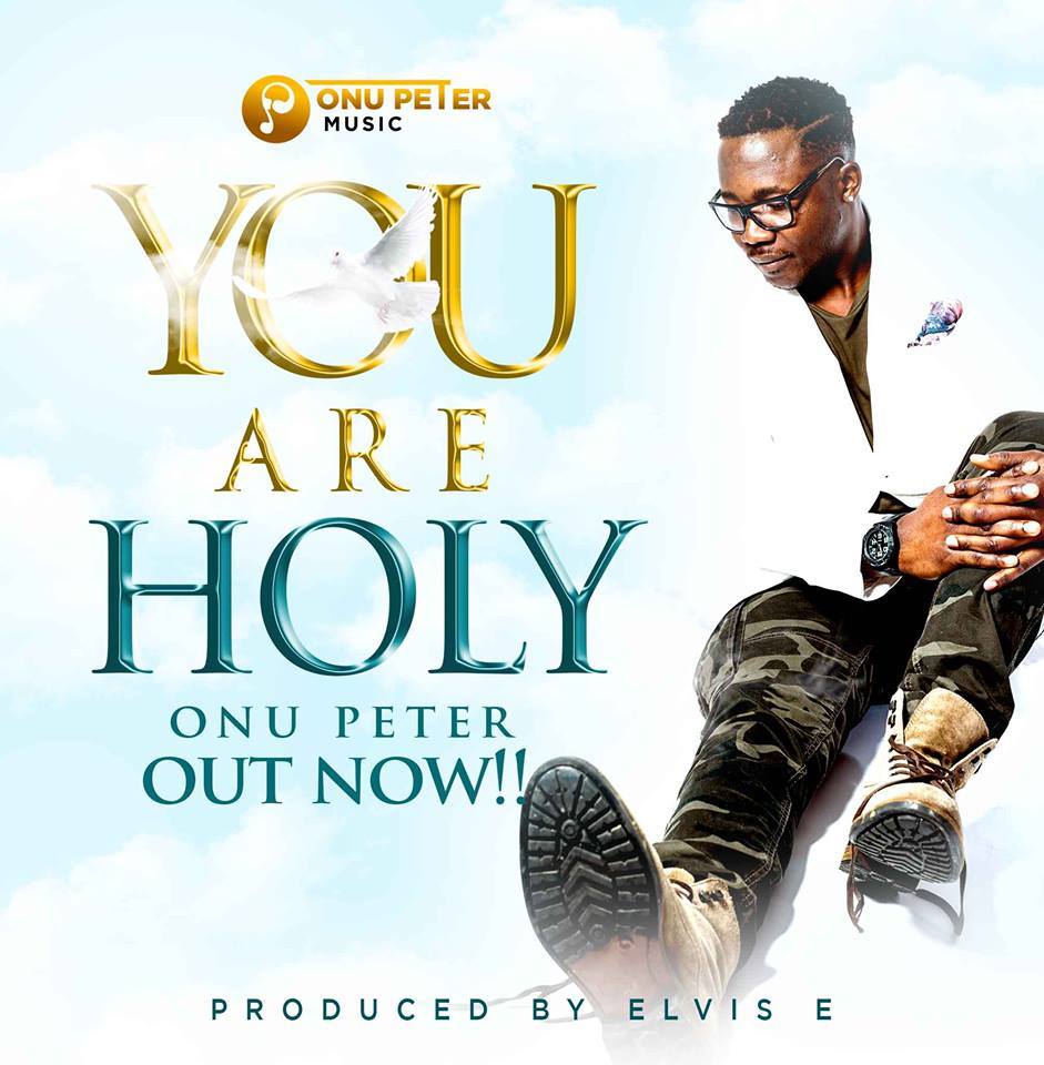 You are Holy - Onu Peter lyrics
