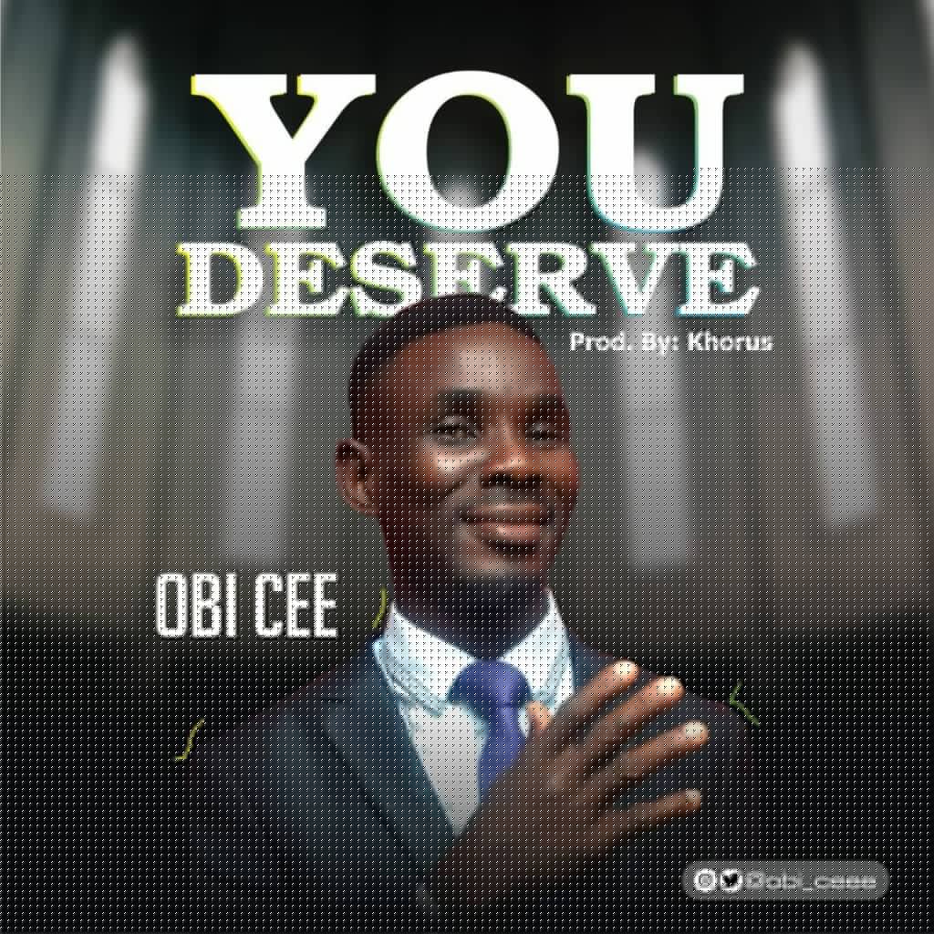Album You deserve - Obi Cee