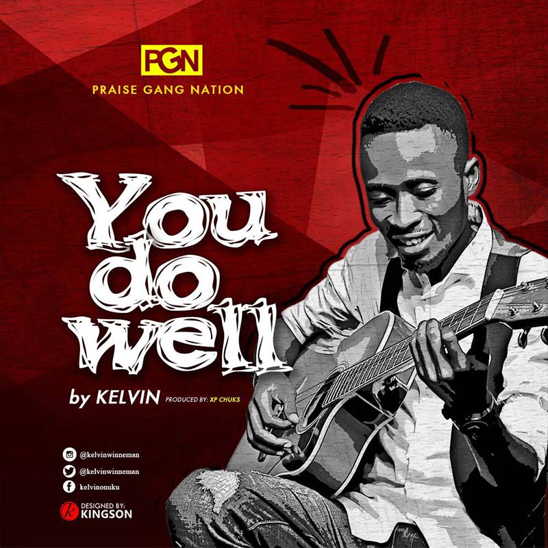 You Do Well - Kelvin Onuku lyrics